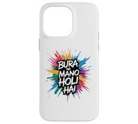 Bura Na Mano Holi Hai Happy Holi Festival India Colors Hindu Carcasa para iPhone 14 Pro Max