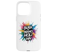 Bura Na Mano Holi Hai Happy Holi Festival India Colors Hindu Carcasa para iPhone 15 Pro Max