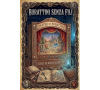 Burattini Senza Fili: il teatro senza il burattinaio