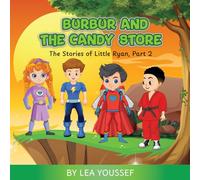 Burbur and The Candy Store: The stories of little Ryan, Part 2