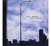 Burch,Paul - East To West
