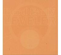 Burd Early - Leveler