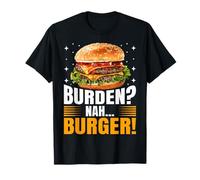 Burden Nah Burger Funny Simple Food Logic Humor Tee Camiseta