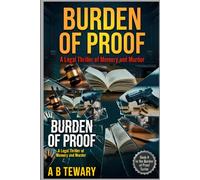 BURDEN OF PROOF: A Legal Thriller of Memory and Murder: 4 (THE SHADOW OF DOUBT)
