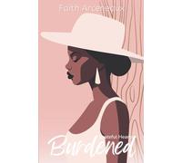 Burdened: A Christian Romance (Grateful Hearts)