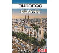 Burdeos Guía de Viaje 2025: Explora bodegas únicas, cultura encantadora y consejos clave para una escapada perfecta por Francia