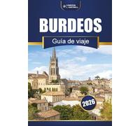 Burdeos Guía De Viaje 2026: Explore viñedos, rutas del vino, comida local, ciudades históricas y excursiones panorámicas de un día en el suroeste de Francia