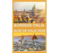 BURDEOS ITALIA GUÍA DE VIAJE 2026
