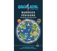 Burdeos y Périgord. Pueblos con encanto Guia Azul