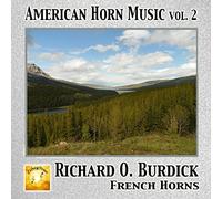 Burdick, Richard O - American Horn Music, Vol. 2