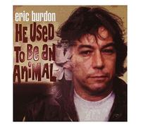 Burdon,Eric - He Used to Be An Animal