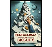 Bureaucracy & Biscuits: The Secret Life of a Paper-Pushing Nation