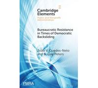 Bureaucratic Resistance in Times of Democratic Backsliding (Elements in Public and Nonprofit Administration)