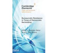 Bureaucratic Resistance in Times of Democratic Backsliding (Elements in Public and Nonprofit Administration)