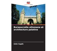 Bureaucratie ottomane et architecture palatine
