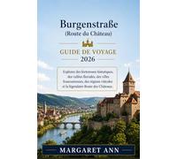 Burgenstraße (Route du Château)GUIDE DE VOYAGE 2026: Explorez des forteresses historiques, des vallées fluviales, des villes franconiennes, des régions viticoles et la légendaire Route des Châteaux.