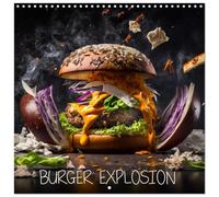 Burger Explosion - Tasty Burgers (Wall Calendar 2026 12 × 12 Inch) CALVENDO 12 Month Wall Calendar: Burgers combine juicy flavors, fresh ingredients, ... the art of the perfect handheld meal.