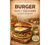 BURGER SAIN ET ÉQUILIBRÉ: Recettes maison gourmandes pour se faire plaisir sans culpabiliser (ROMANS DE NOËL - NOUVELLE ÉDITION 2026/2027)