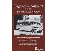Burgos en la posguerra 1940-1950. Un pulso hacia el futuro (Fragua Universidad)