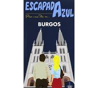 Burgos Escapada Azul (GUIA AZUL)