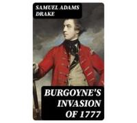 Burgoynes Invasion Of 1777 (ebook)