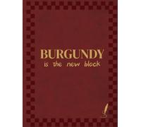 BURGUNDY: Cherry Red Trendy Decor Book - Fashion & Design Coffee Table Book for Retro Chic Interiors - 300 Pages