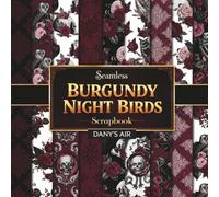 Burgundy Night Birds Scrapbook Paper: Dark Floral and Bird Patterns with Roses, Owls and Gothic Elements, 8.5 x 8.5 Inch Decorative Craft Paper with ... for Scrapbooking, Journaling and DIY Crafts