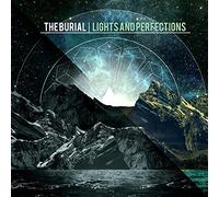 Burial, The - Lights And Perfections