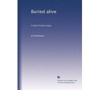 Buried alive: A tale of these days,: Volume 3