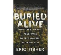 Buried Alive: Four Ways to Free Yourself from the Dirt