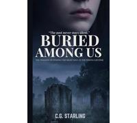 Buried Among Us: The Tragedy of Finding the Right Soul in the Wrong Lifetime (The Calculus of Love)