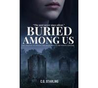 Buried Among Us: The Tragedy of Finding the Right Soul in the Wrong Lifetime (The Calculus of Love)