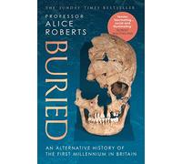 Buried: An alternative history of the first millennium in Britain