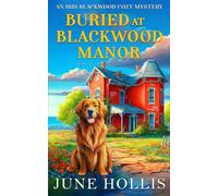 Buried At Blackwood Manor: An Utterly Gripping Cozy mystery