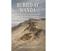 Buried at Wanda: The Unsolved Murders of Christine Sharrock and Marianne Schmidt at Wanda Beach