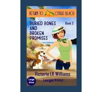 Buried Bones and Broken Promises-Large Print: A Cozy Dog Mystery (Large Print Cozy Mysteries by Victoria LK Williams)