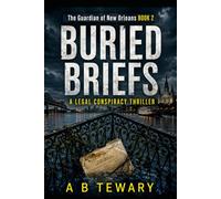 BURIED BRIEFS: A Legal Conspiracy Thriller: 2 (The Guardian of New Orleans)