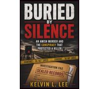 BURIED BY SILENCE: An Amish Murder and the Conspiracy That Protected a Killer: 14 (Case File Investigations)