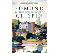 BURIED FOR PLEASURE: The intriguing, suspenseful, gripping, dark, humorous and cosy cozy classic detective fiction novel adored by Golden Age crime ... mystery fans alike (A Gervase Fen Mystery)