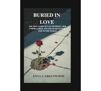 BURIED IN LOVE: The True Story of Laci Peterson, Her Unborn Child, and the Husband Who Lied to the World