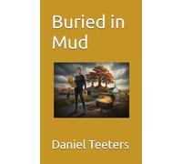 Buried in Mud: A Beth Teeters Adventure