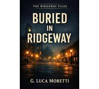Buried in Ridgeway: A Ridgeway Files Novel