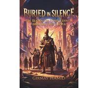 BURIED IN SILENCE: The Search for Thinis, Egypt's Forgotten First Capital