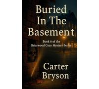 Buried In The Basement: Book 6 of the Briarwood Cozy Mystery Series