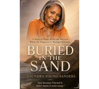 Buried in the Sand: A Story of Hope, Faith and Survival When the Diagnosis is Multiple Sclorosis