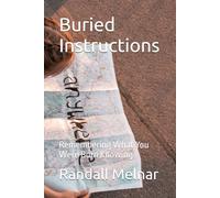 Buried Instructions: Remembering What You Were Born Knowing (The Human Element: Unveiling the Science Within Us)