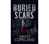 Buried Scars: (A Vigilante Justice Alaskan Suspense: Kennedy-Book 3)