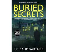 Buried Secrets - Where It All Begins: A Suspense Thriller (Large Print) (Mirror Estates Psychological Thrillers (Large Print))
