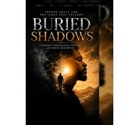 Buried Shadows: Spoken Souls and the Light That Follows