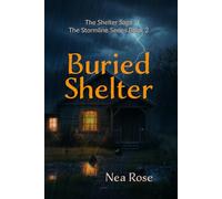Buried Shelter: He weathered the storm. She became it.: 2 (The Stormline Series)